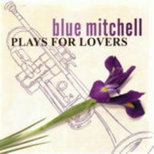 Blue Mitchell – Plays For Lovers