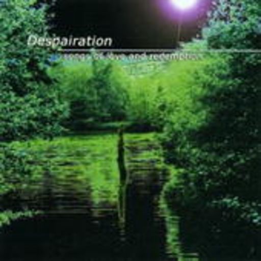 Despairation – Songs Of Love And Redemption