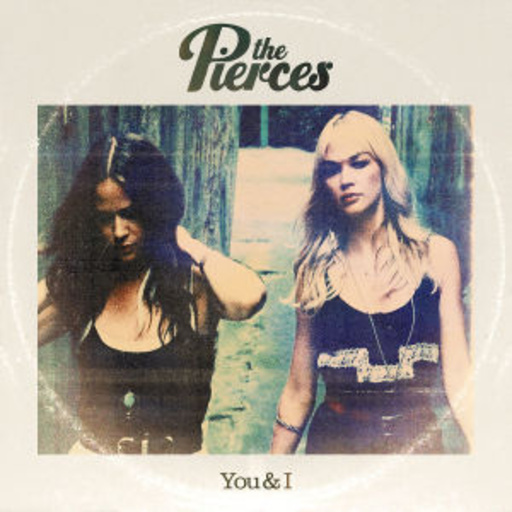The Pierces – You & I