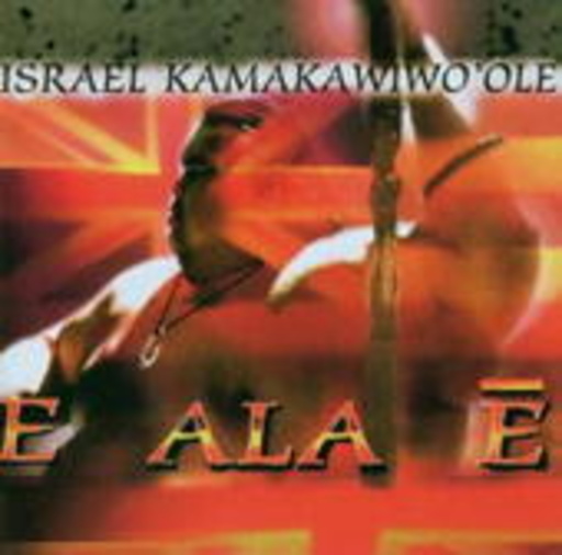 Israel Kamakawiwo'ole – E Ala E