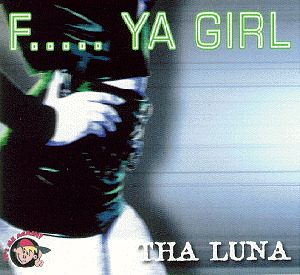 Tha Luna – F..... Ya Girl