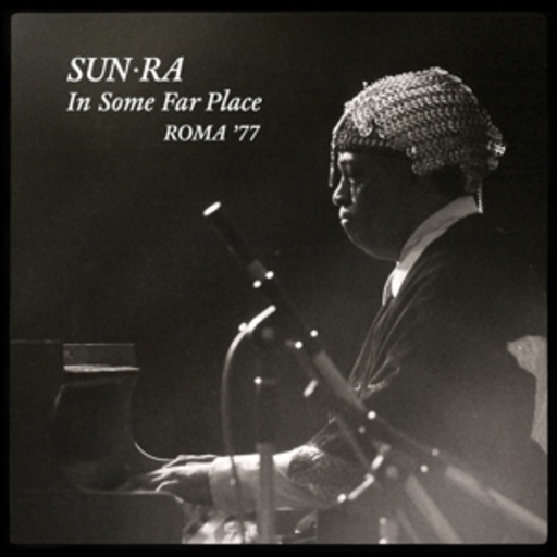 Sun Ra – In Some Far Place - Roma 1977