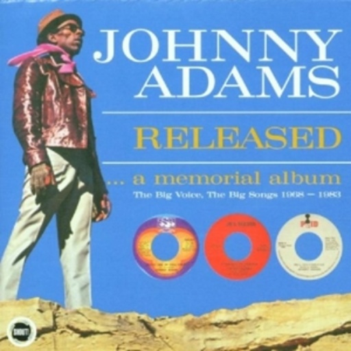Johnny Adams – Released - The Big Voice, The Big Songs 1968-1983