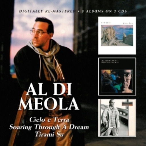 Al Di Meola – Cielo E Terra/Soaring Through A Dream/Tirami Su