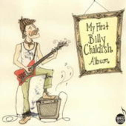 Billy Childish – My First Billy Childish Album