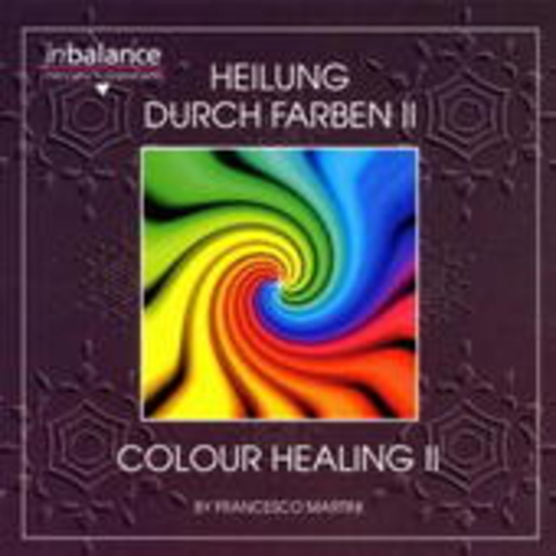 Francesco Martin – Colour Healing II - Heilung durch Farben II