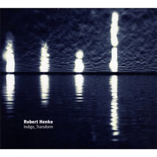 Robert Henke – Indigo_Transform