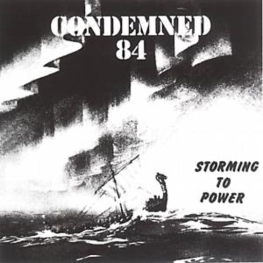 Condemned 84 – Storming To Power