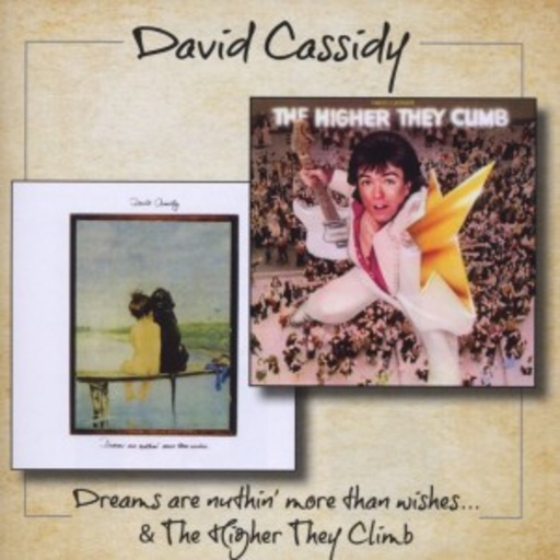 David Cassidy – Dreams Are Nuthin More../The Higher They...