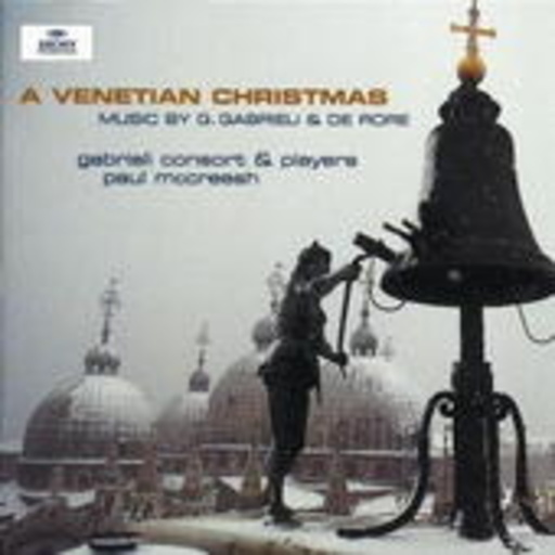 Gabrieli Consort & Players/Paul McCreesh – A Venetian Christmas