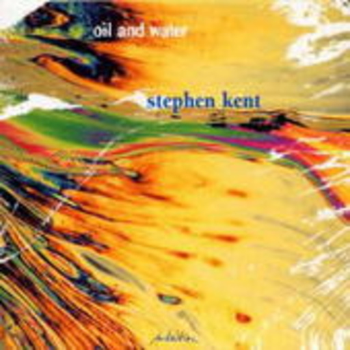 Stephen Kent – Oil And Water