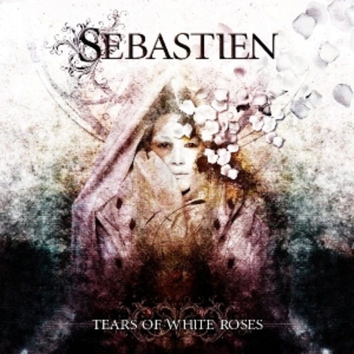Sebastien – Tears Of White Roses