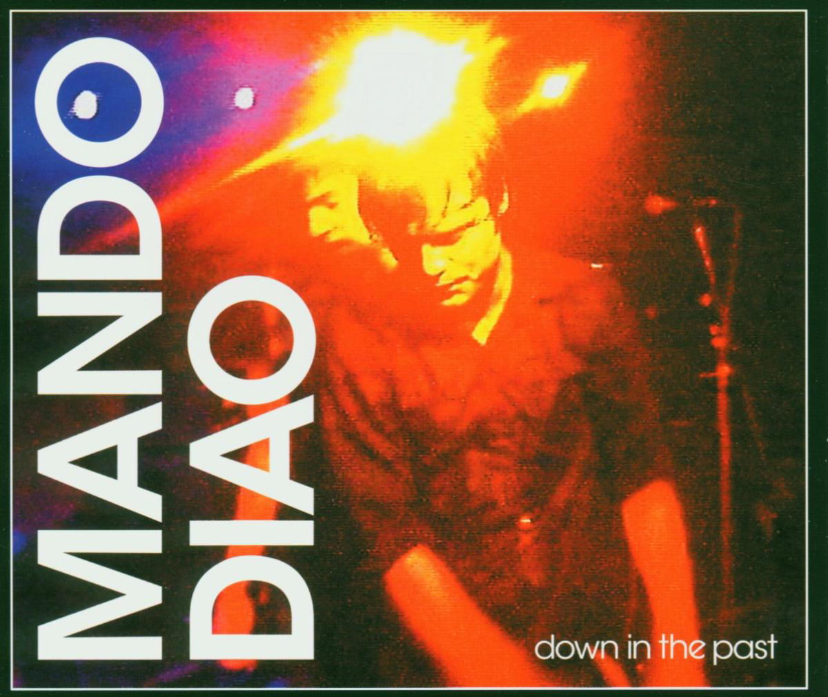Mando Diao – Down In The Past