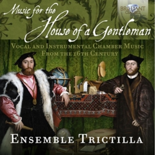 Ensemble Trictilla – Music For The House Of A Gentleman