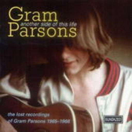 Gram Parsons – Another Side Of This Life