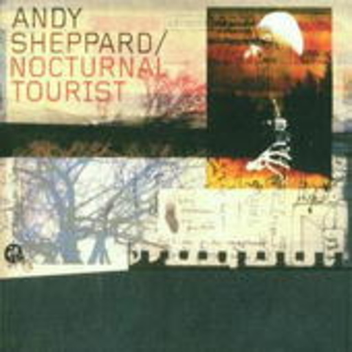 Andy Sheppard – Nocturnal Tourist