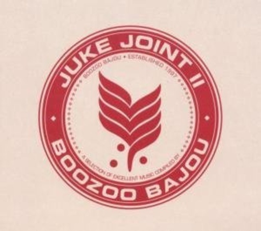 Boozoo Bajou – Juke Joint II