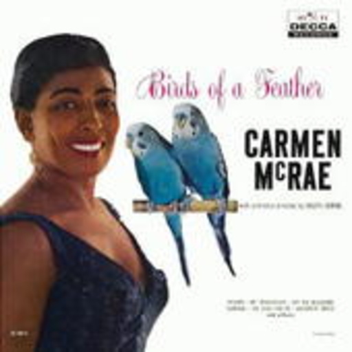 Carmen McRae – Birds Of A Feather (LPR-Series/96 kHz/24-bit Digital Remastering)