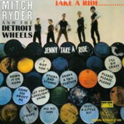 Mitch Ryder & Detroit Wheels – Jenny Take A Ride