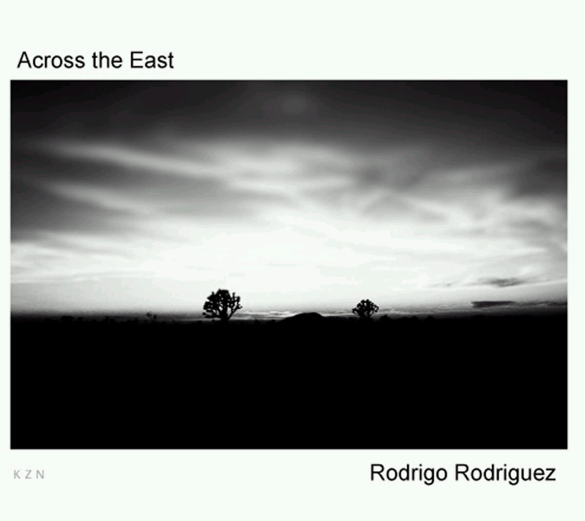 Rodrigo Rodriguez – Across The East