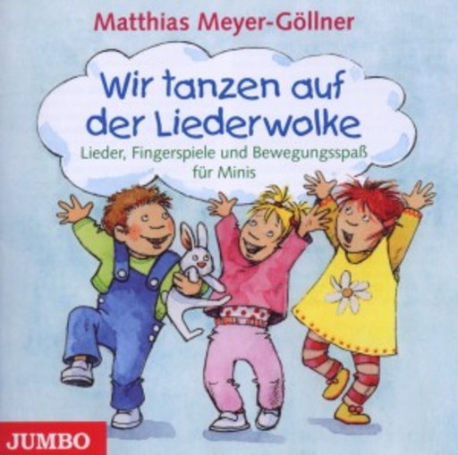 Matthias Meyer-Göllner – Wir tanzen auf der Liederwolke - Minilieder für die Allerkleinsten
