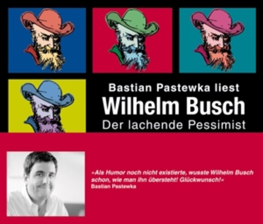 Bastian Pastewka – Wilhelm Busch - Der lachende Pessimist