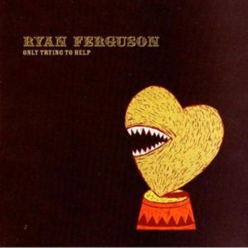 Ryan Ferguson – Only Trying To Help