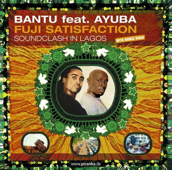 Bantu feat. Ayuba – Fuji Satisfaction: Soundclash In Lagos