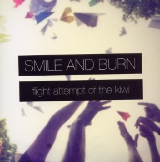 Smile And Burn – Flight Attempt Of The Kiwi