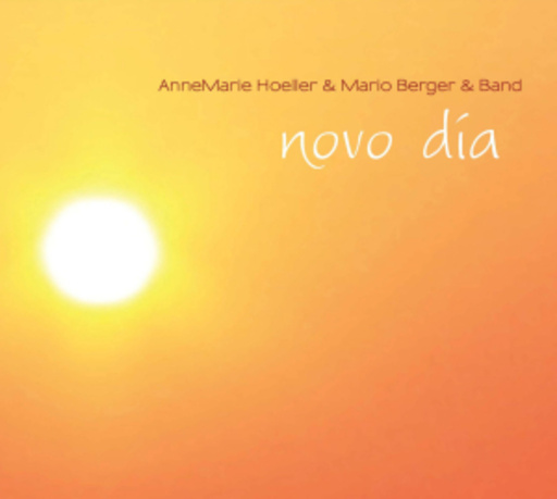 Anne Marie Hoeller & Mario Berger & Band – Novo Dia