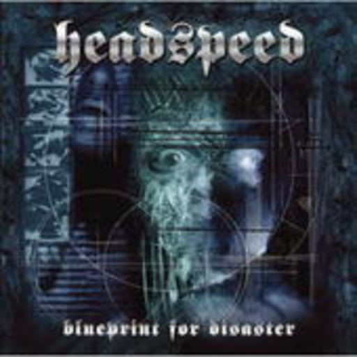 Headspeed – Blueprint For Disaster