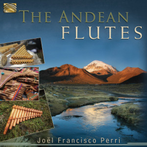 Joel Francisco Perri – The Andean Flutes