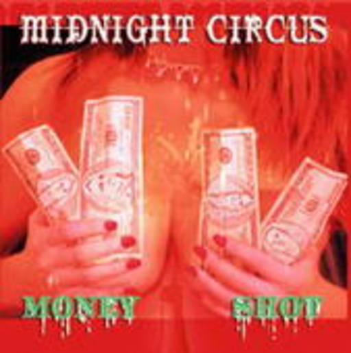 Midnight Circus – The Money Shot