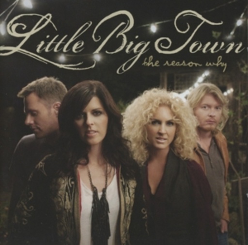 Little Big Town – The Reason Why