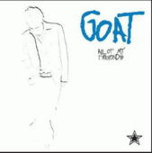 Goat – All Of My Friends
