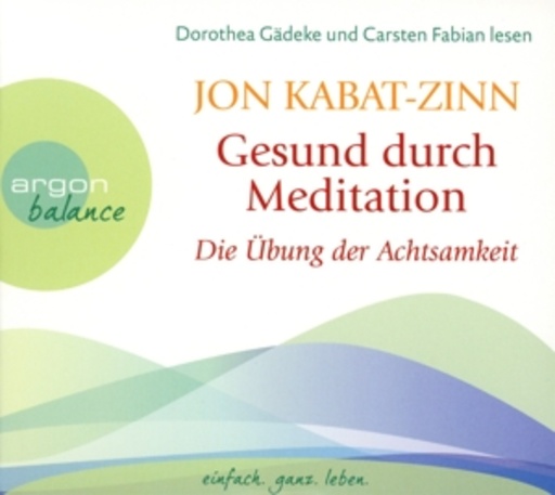 Carsten Fabian – Gesund durch Meditation - Die Praxis der Achtsamkeit