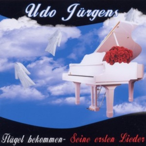 Udo Jürgens – Flügel bekommen - Seine ersten Lieder