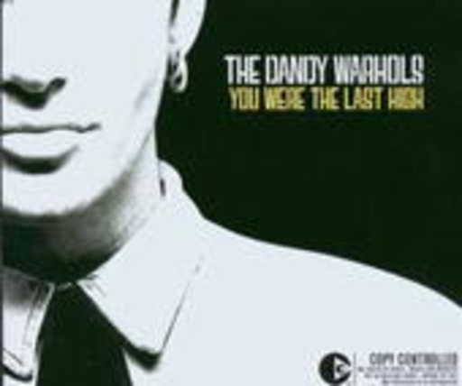 The Dandy Warhols – You Where The Last High