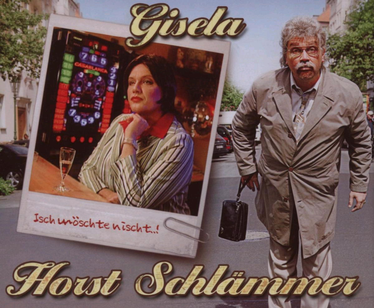Horst Schlämmer – Gisela (Isch möschte nischt...)