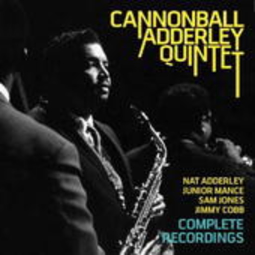Cannonball Adderley Quintet – Complete Recordings