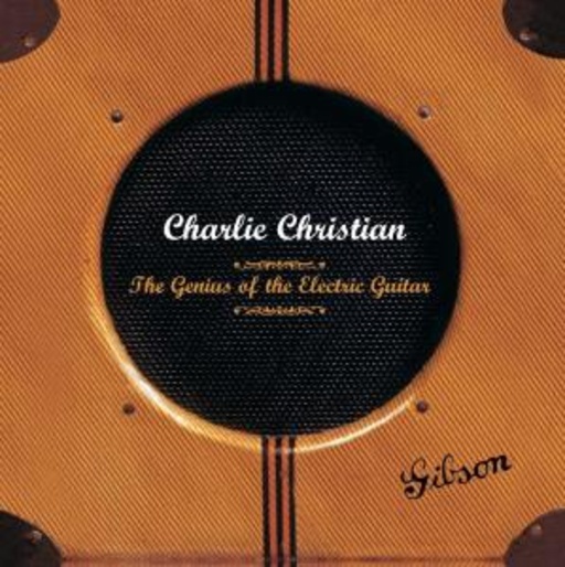 Charlie Christian – The Genius Of The Electric Guitar