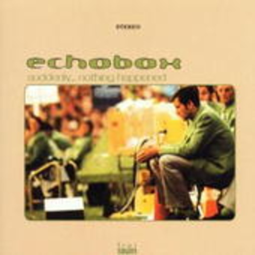 Echobox – Suddenly ... Nothing Happened