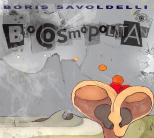 Boris Savoldelli – Biocosmopolitan