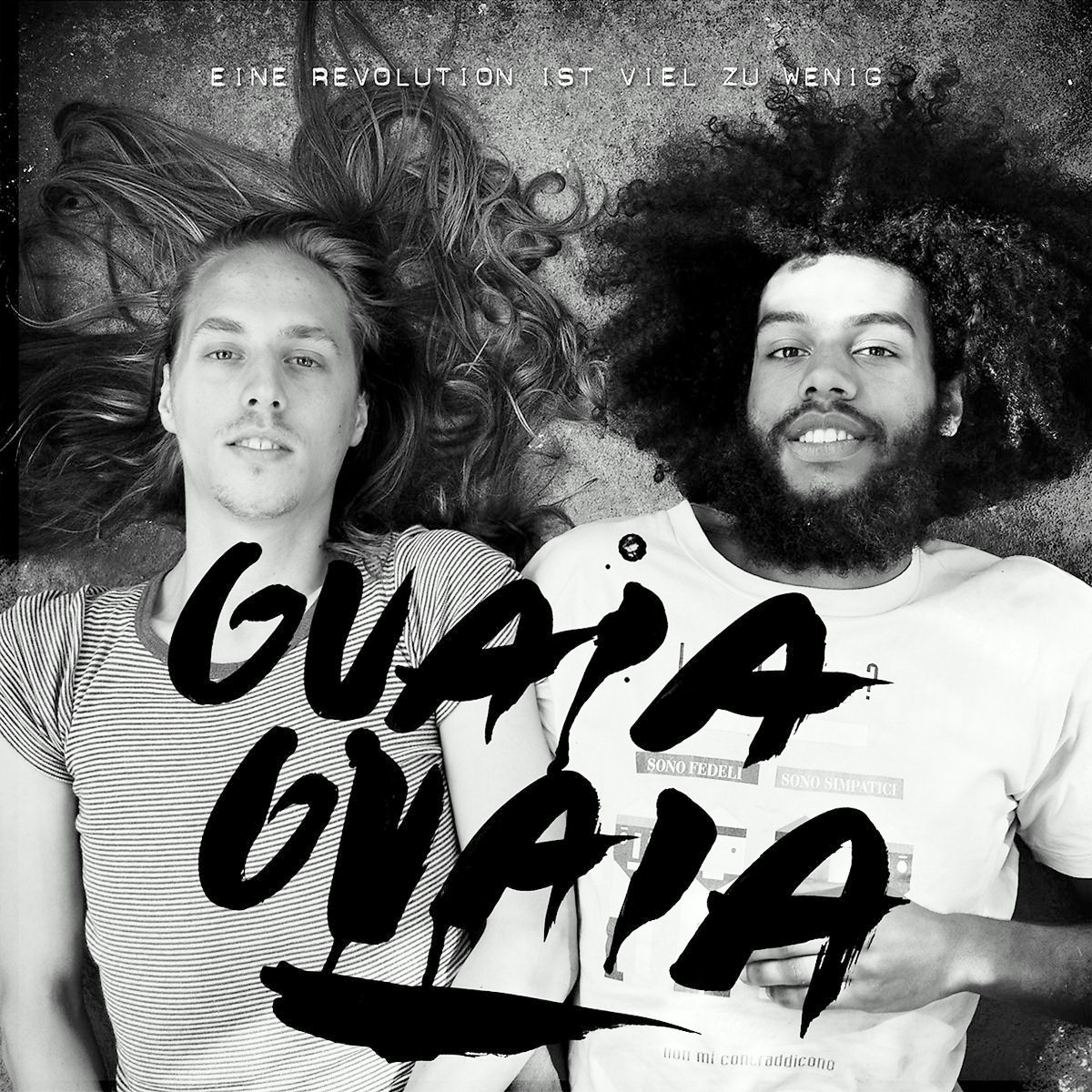 Guaia Guaia – Eine Revolution ist viel zu wenig