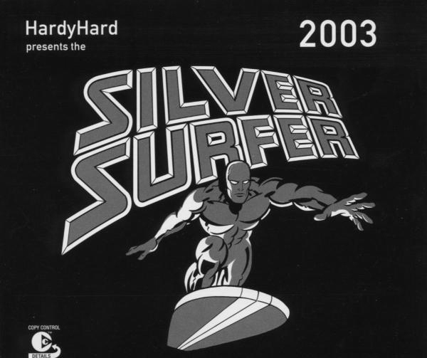 Hardy Hard – The Silver Surfer 2003