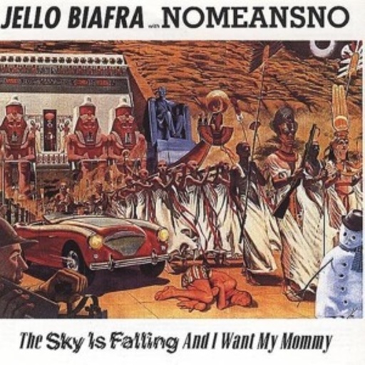 Jello Biafra & No Means No – The Sky Is Falling