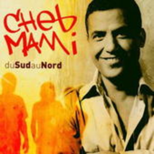Cheb Mami – Du Sud Au Nord