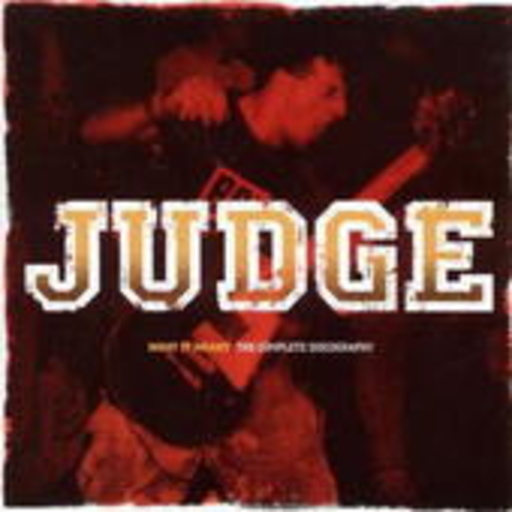 Judge – What It Meant: Complete Discography