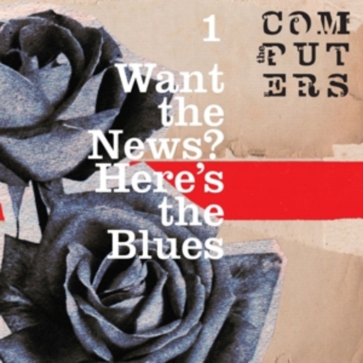 The Computers – Want The News, Here's The Blues