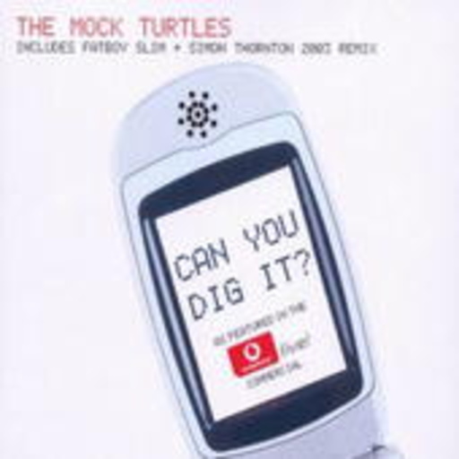 The Mock Turtles – Can You Dig It?